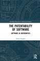 The Patentability of Software: Software as Mathematics