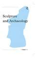 Sculpture and Archaeology