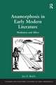 Anamorphosis in Early Modern Literature: Mediation and Affect