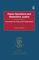 Peace Operations and Restorative Justice: Groundwork for Post-conflict Regeneration