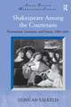 Shakespeare Among the Courtesans: Prostitution, Literature, and Drama, 1500-1650