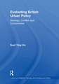 Evaluating British Urban Policy: Ideology, Conflict and Compromise