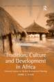 Tradition, Culture and Development in Africa: Historical Lessons for Modern Development Planning