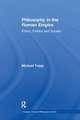 Philosophy in the Roman Empire: Ethics, Politics and Society