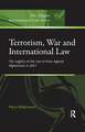 Terrorism, War and International Law: The Legality of the Use of Force Against Afghanistan in 2001