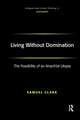 Living Without Domination: The Possibility of an Anarchist Utopia