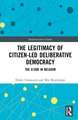 The Legitimacy of Citizen-led Deliberative Democracy: The G1000 in Belgium