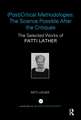 (Post)Critical Methodologies: The Science Possible After the Critiques: The Selected Works of Patti Lather