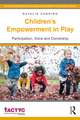 Children's Empowerment in Play: Participation, Voice and Ownership