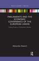 Parliaments and the Economic Governance of the European Union: Talking Shops or Deliberative Bodies?