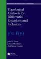 Topological Methods for Differential Equations and Inclusions