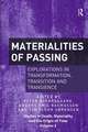 Materialities of Passing: Explorations in Transformation, Transition and Transience