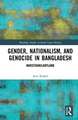 Gender, Nationalism, and Genocide in Bangladesh: Naristhan/Ladyland