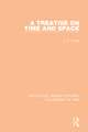 A Treatise on Time and Space