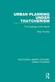 Urban Planning Under Thatcherism: The Challenge of the Market