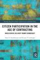 Citizen Participation in the Age of Contracting: When Service Delivery Trumps Democracy