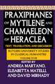 Praxiphanes of Mytilene and Chamaeleon of Heraclea: Text, Translation, and Discussion