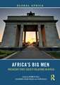 Africa’s Big Men: Predatory State-Society Relations in Africa