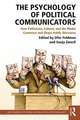 The Psychology of Political Communicators: How Politicians, Culture, and the Media Construct and Shape Public Discourse