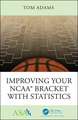 Improving Your NCAA® Bracket with Statistics