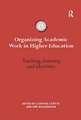 Organizing Academic Work in Higher Education: Teaching, learning and identities