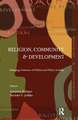 Religion, Community and Development: Changing Contours of Politics and Policy in India