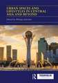 Urban Spaces and Lifestyles in Central Asia and Beyond