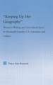 Keeping up Her Geography: Women's Writing and Geocultural Space in Early Twentieth-Century U.S. Literature and Culture