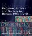 Religion, Politics and Society in Britain 1066-1272