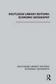 Routledge Library Editions: Economic Geography