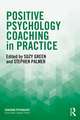 Positive Psychology Coaching in Practice