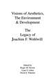 Visions of Aesthetics, the Environment & Development: the Legacy of Joachim F. Wohlwill