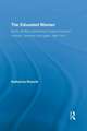 The Educated Woman: Minds, Bodies, and Women's Higher Education in Britain, Germany, and Spain, 1865-1914