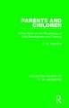 Parents and Children: A First Book on the Psychology of Child Development and Training