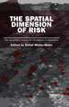 The Spatial Dimension of Risk: How Geography Shapes the Emergence of Riskscapes