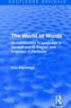 The World of Words: An Introduction to Language in General and to English and American in Particular