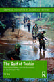 The Gulf of Tonkin: The United States and the Escalation in the Vietnam War