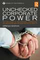 Unchecked Corporate Power: Why the Crimes of Multinational Corporations Are Routinized Away and What We Can Do About It