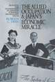 The Allied Occupation and Japan's Economic Miracle: Building the Foundations of Japanese Science and Technology 1945-52