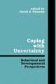 Coping With Uncertainty: Behavioral and Developmental Perspectives