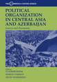 Political Organization in Central Asia and Azerbaijan: Sources and Documents