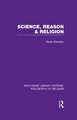 Science, Reason and Religion