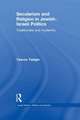 Secularism and Religion in Jewish-Israeli Politics: Traditionists and Modernity