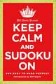 Will Shortz Presents Keep Calm and Sudoku on: 200 Easy to Hard Puzzles