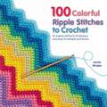 100 Colorful Ripple Stitches to Crochet