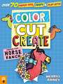 Color, Cut, Create Play Sets: Horse Ranch