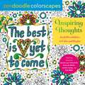 Zendoodle Colorscapes: Inspiring Thoughts: Joyful Possibilities to Color and Display