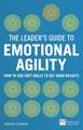 The Leader's Guide to Emotional Agility (Emotional Intelligence)