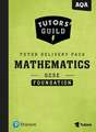 Hipkiss, K: Tutors' Guild AQA GCSE (9-1) Mathematics Foundat