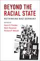 Beyond the Racial State: Rethinking Nazi Germany